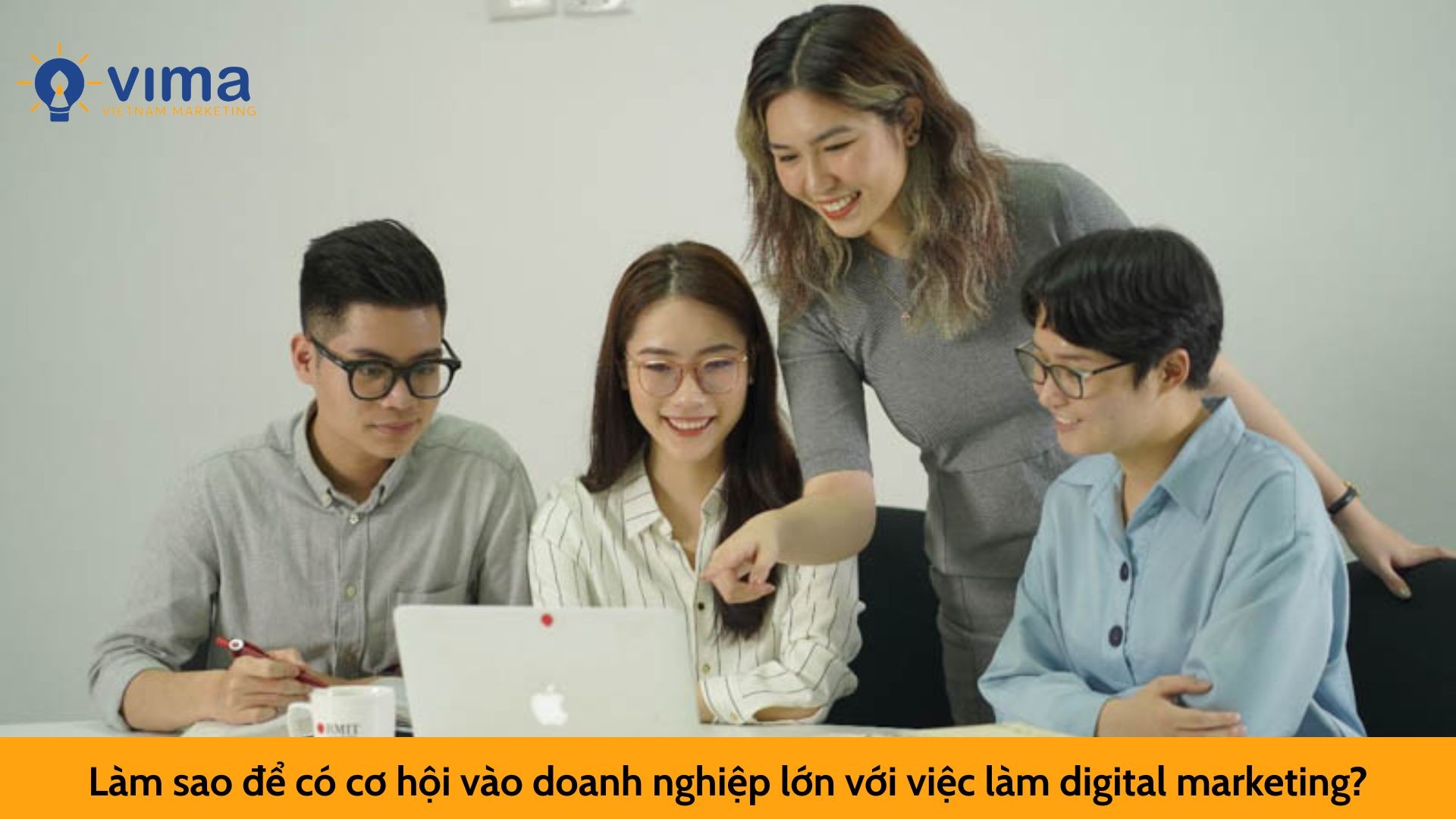 Làm sao để có cơ hội vào doanh nghiệp lớn với việc làm digital marketing?
